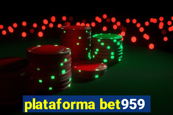 plataforma bet959